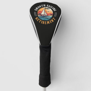 Kapitän Smooth Sailing in den Ruhestand Golf Headcover