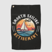 Kapitän Smooth Sailing in den Ruhestand Golfhandtuch (Vorderseite)