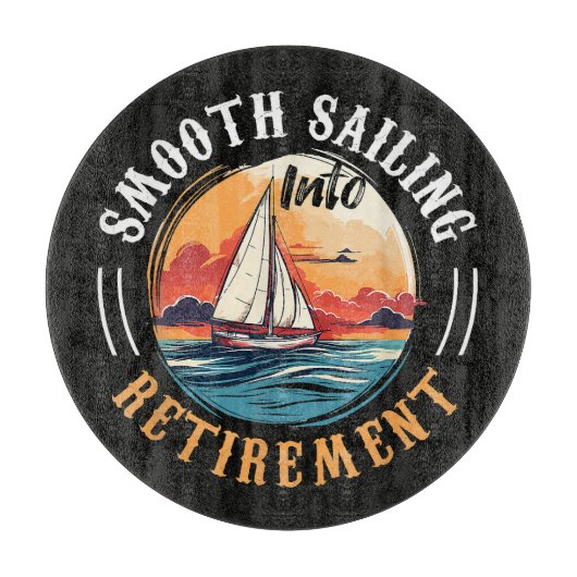 Kapitän Smooth Sailing in den Ruhestand Schneidebrett (Vorderseite)
