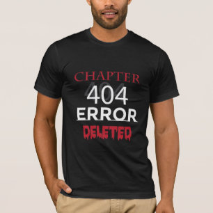 Kapitel 404 Fehler Gelöscht T-Shirt