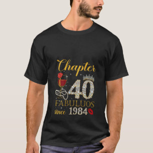 Kapitel 40 Fabelhaft Seit 1984 40. Geburtstagsgesc T-Shirt