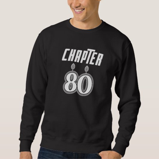 Kapitel 80 Geburtstagsfeier Männer Frauen Sweatshirt (Vorderseite)