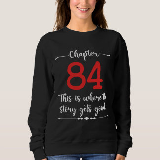 Kapitel 84 Hier wird die Geschichte richtig gut Sweatshirt