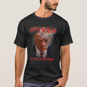 Kapitulation - Trump Mugshot 2024 T-Shirt