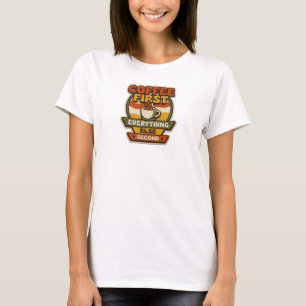 Kaptivierendes KAFFEE ERST ALLES ANDERE ZWEIT T-Shirt