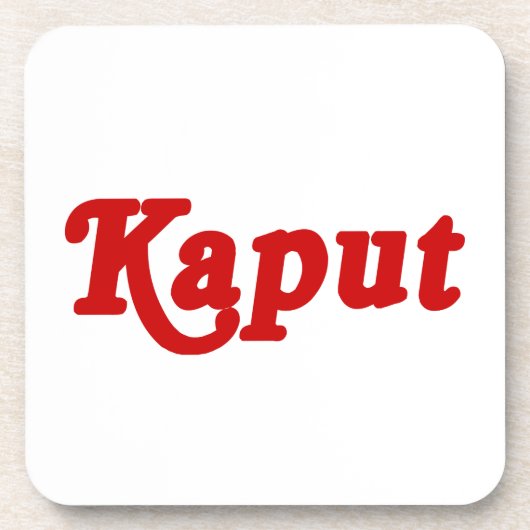 KAPUT ♦ FUNKTIONIERT NICHT ♦ GETRÄNKEUNTERSETZER (Vorderseite)