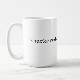 Kaputt - britischer Jargon Kaffeetasse
