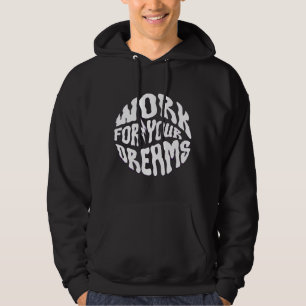 Kapuzenpullover - Arbeite für deine Träume Hoodie