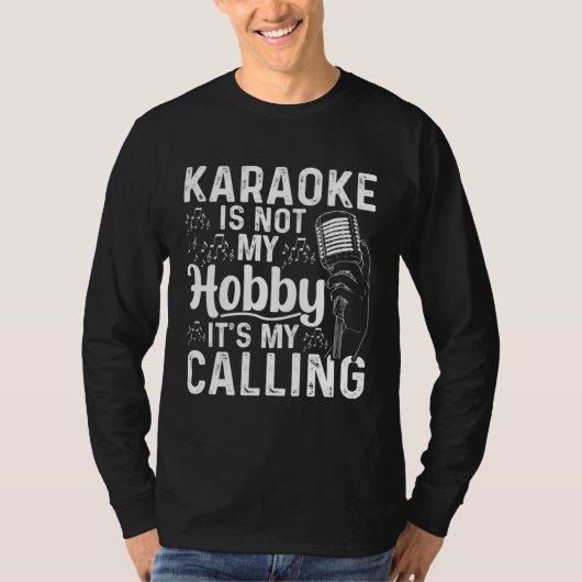 Karaoke Is Not My Hobby It s My Calling Karaoke T-Shirt (Vorderseite)