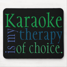"Karaoke ist meine Therapie der Wahl" Mousepad