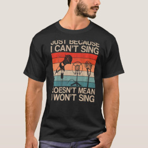Karaoke Sänger Retro Vintage Nur Weil Ich Nicht Ka T-Shirt