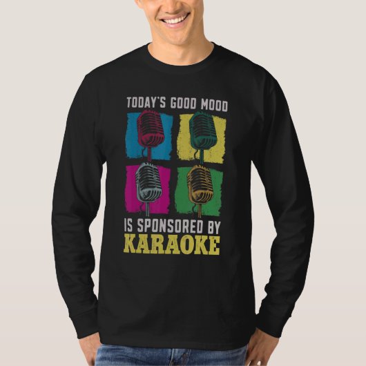 Karaoke Singer 80s Retro Today's Good Mood Is Spon T-Shirt (Vorderseite)
