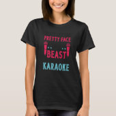 Karaoke Singer Don't Let The Pretty Face Fool You  T-Shirt (Vorderseite)