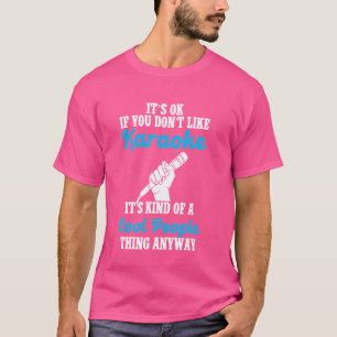 Karaoke Singer Es ist gut, wenn du Karaoke nicht m T-Shirt