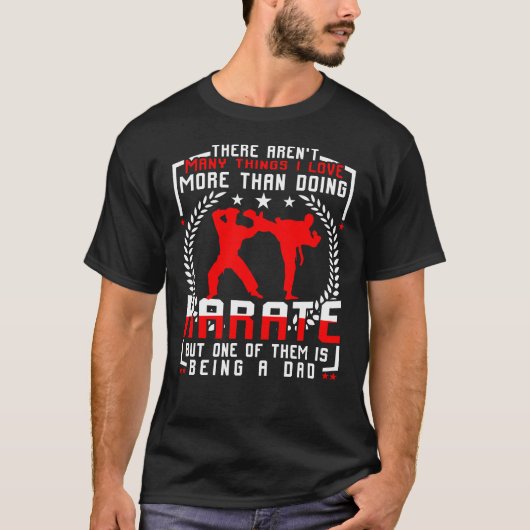 Karate And Being A Dad T-Shirt (Vorderseite)