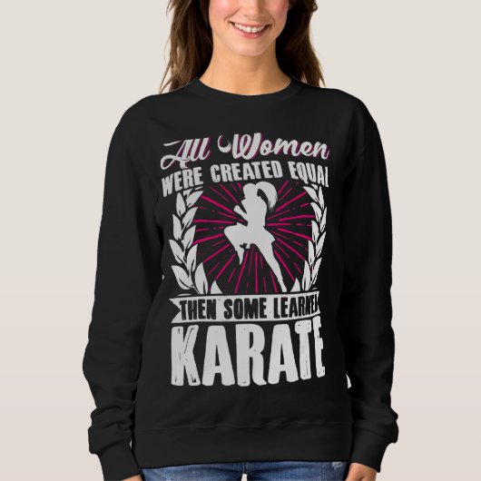 Karate Black Belt Gi Uniform Alle Frauen waren zu Sweatshirt (Vorderseite)