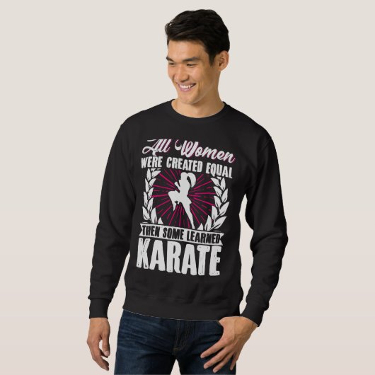 Karate Black Belt Gi Uniform Alle Frauen waren zu  Sweatshirt (Vorne ganz)
