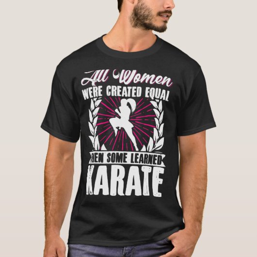 Karate Black Belt Gi Uniform Alle Frauen waren zu  T-Shirt (Vorderseite)