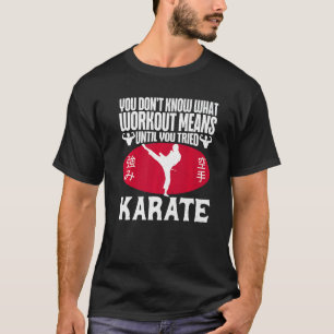 Karate Black Belt Gi Uniform Sie nicht wissen, was T-Shirt
