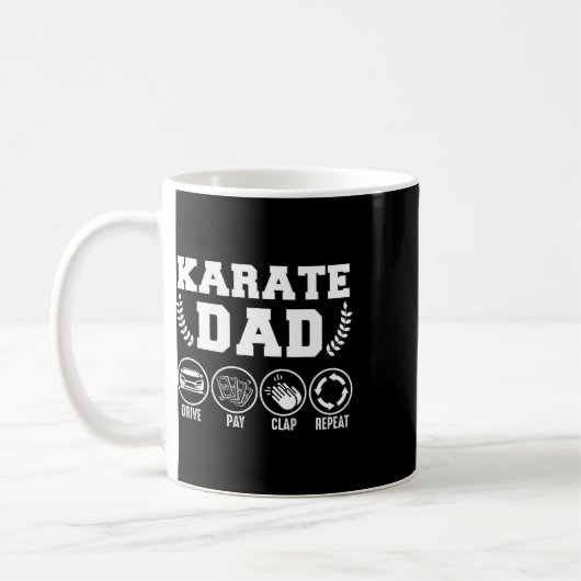 Karate Dad Drive Pay Clap Repeat Fathers Day Gift Kaffeetasse (Links)
