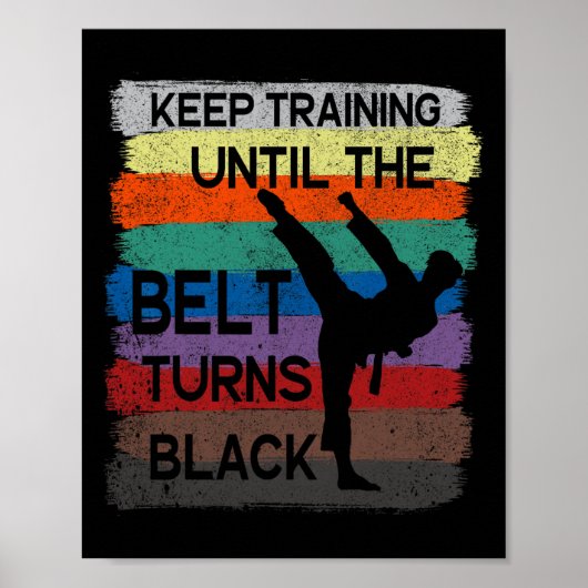Karate-Design Weiter trainieren, bis der Gürtel si Poster (Vorne)