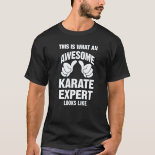 Karate-Experte Awesome Sieht Lustig Aus T-Shirt