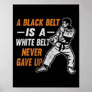 Karate-Geschenk Ein schwarzer Gürtel ist ein weiße Poster