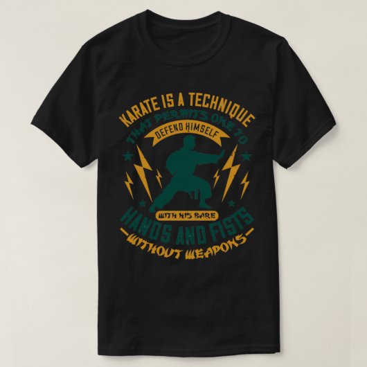 Karate ist eine Technik, um ihn zu verteidigen T-Shirt (Design vorne)