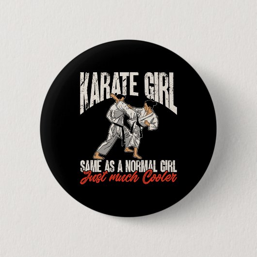 Karate Karate Girl ist ein normales Mädchen Button (Vorderseite)