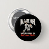 Karate Karate Girl ist ein normales Mädchen Button (Vorne & Hinten)