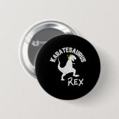 Karate Karatesaurus Rex Dinosaurier Funny Martial  Button (Vorne & Hinten)