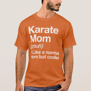 Karate-Mama Definition Lustig Frech Sport Familie T-Shirt