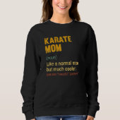 Karate Mama Definition Proud Karate Mama Sweatshirt (Vorderseite)