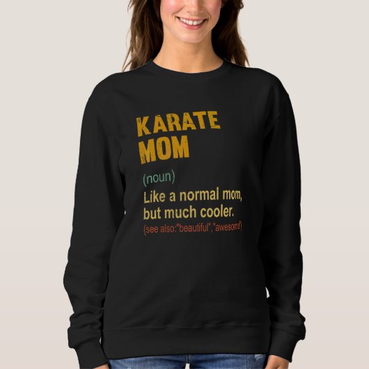Karate Mama Definition Proud Karate Mama Sweatshirt (Vorderseite)