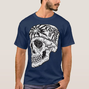 Karate oder Die T-Shirt