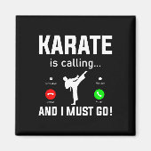 Karate ruft und ich muss Funny Karate gehen Magnet (Vorne)