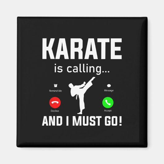 Karate ruft und ich muss Funny Karate gehen Magnet (Vorne)