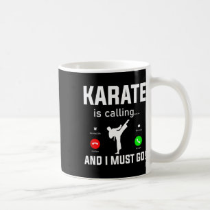 Karate ruft und ich muss gehen Lustiges Karate Kaffeetasse