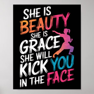 Karate she is Beauty she is Grace, dass sie dich t Poster