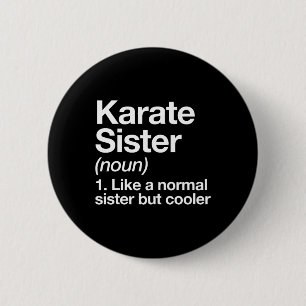 Karate Sister Definition Funny Sports Martial Arts Button
