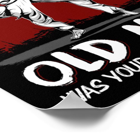 Karate Uming ich war wie die meisten alten Männer Poster (Ecke)