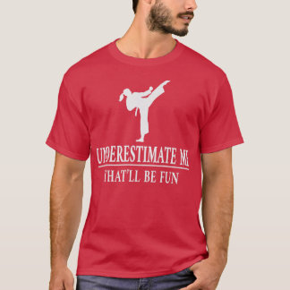 Karate unterschätzt mich, Damen Empowerment3428 T-Shirt