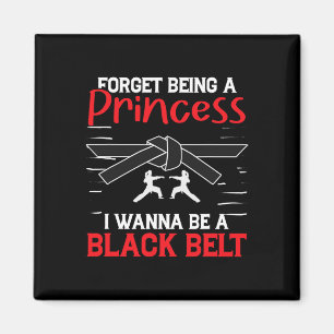 Karate Vergiss eine Prinzessin zu sein Ich will ei Magnet