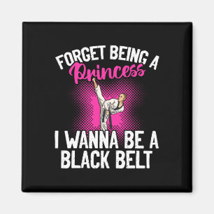 Karate Vergiss Prinzessin zu sein Ich will ein sch Magnet