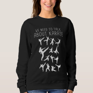 Karate - Wir müssen Karate sprechen Sweatshirt