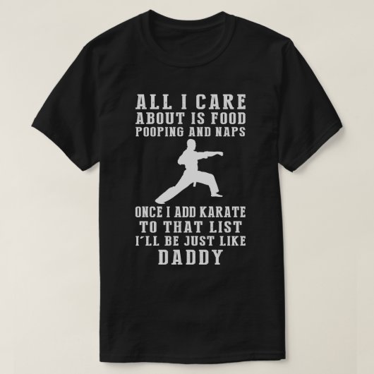 KarateKicking Daddy Food Kackend Nickerchen und Ka T-Shirt (Design vorne)