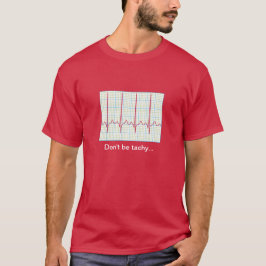 Kardiologie-Spaß - Sei nicht tachy T-Shirt