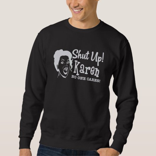 Karen auf keinen Fall abschalten Sweatshirt (Vorderseite)