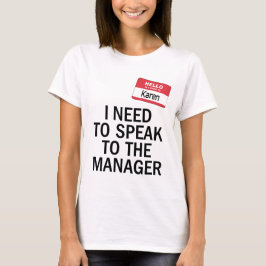 Karen Costume - Ich muss mit dem Manager sprechen T-Shirt