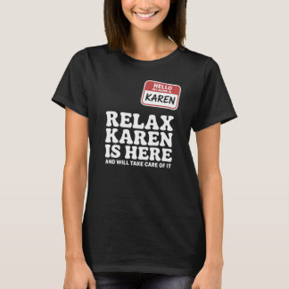 Karen Entspann dich, Karen ist hier T-Shirt